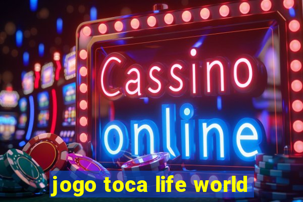 jogo toca life world